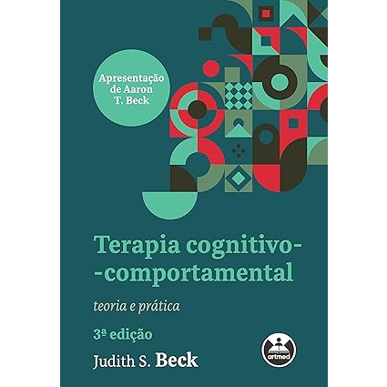 Terapia cognitivo-comportamental: teoria e prática